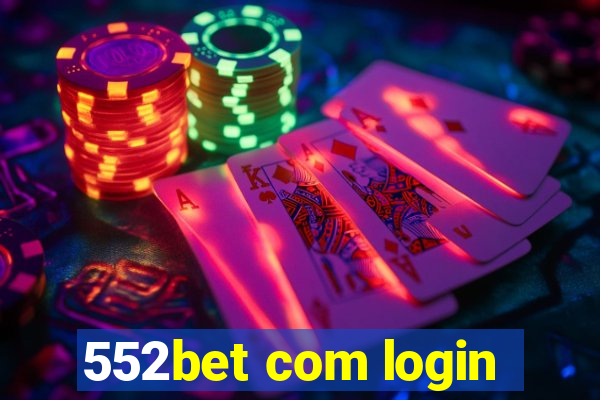 552bet com login